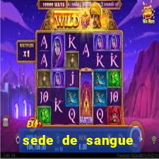 sede de sangue (2009 assistir online)